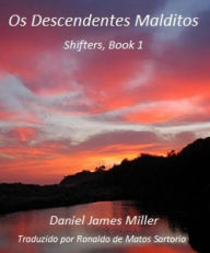 Title: Os Descendentes Malditos, Author: Daniel James Miller