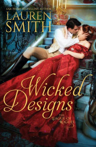 Title: Wicked Designs (The League of Rogues, #1), Author: Lauren Smith