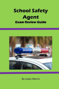 Title: School Safety Agent Exam Review Guide, Author: Lewis Morris