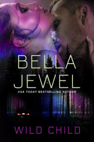Title: Wild Child, Author: Bella Jewel