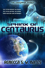 Title: Sphinx of Centaurus, Author: R. S. W. Bates