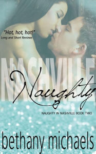 Title: Nashville Naughty, Author: Bethany Michaels