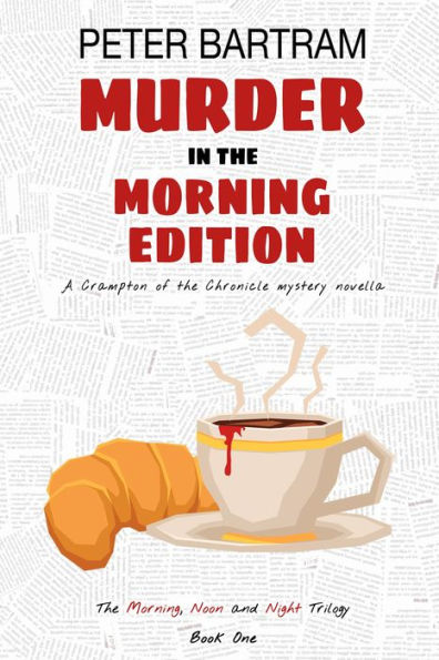 Murder in the Morning Edition (The Morning, Noon and Night Trilogy, #1)