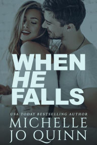 Title: When He Falls, Author: Michelle Jo Quinn