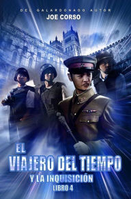 Title: El viajero del tiempo y la Inquisición (Libro 4), Author: Joe Corso