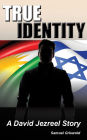 True Identity: A David Jezreel Story
