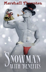 Title: Snowman with Benefits, Author: Marshall Thornton