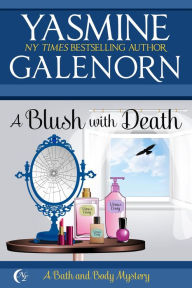 Title: A Blush With Death (Bath and Body, #2), Author: Yasmine Galenorn