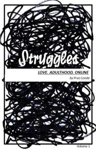 Title: Struggles (Love. Adulthood. Online), Author: Praz Conde