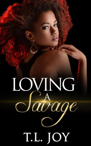 Loving A Savage (Dangerous Love, #1)