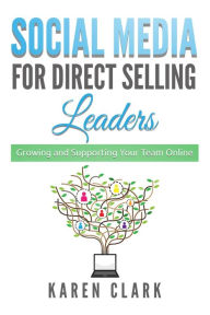 Title: Social Media for Direct Selling Leaders, Author: Karen Clark