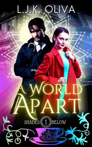 Title: A World Apart (Shades Below, #1), Author: LJK Oliva