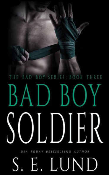 Bad Boy Soldier (The Bad Boy Series, #3)