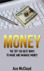 Money: The Top 100 Best Ways To Make And Manage Money