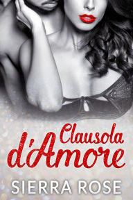 Title: Clausola d'Amore, Author: Sierra Rose