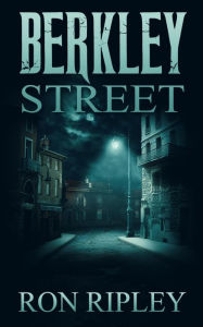 Title: Berkley Street (Berkley Street Series, #1), Author: Ron Ripley