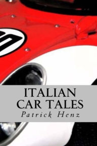 Title: Italian Car Tales, Author: Patrick Henz