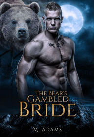 Title: A Bear's Gambled Bride (The Bearionaire Series, #1), Author: Misti Adams