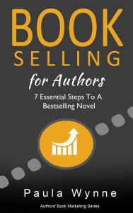 Title: Book Selling for Authors (Authors Book Marketing Series), Author: Paula Wynne