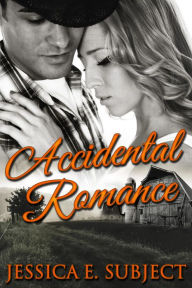 Title: Accidental Romance, Author: Jessica E. Subject