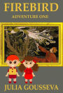 The Firebird: Adventure One (Adventures of Alex and Katie, #1)