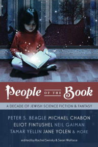 Title: People of the Book: A Decade of Jewish Science Fiction & Fantasy, Author: Rachel Swirsky