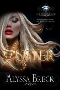 Title: Luster (The Diamond Club), Author: Alyssa Breck