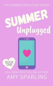 Title: Summer Unplugged, Author: Amy Sparling