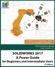 Title: SOLIDWORKS 2017: A Power Guide for Beginners and Intermediate Users, Author: CADArtifex