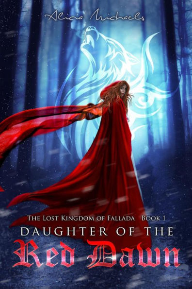 Daughter of the Red Dawn (The Lost Kingdom of Fallada, #1)