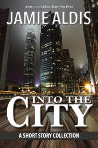 Title: Into the City, Author: Jamie Aldis