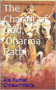 Title: The Chariot of God: Dharma Rath, Author: Ajai Kumar Chhawchharia