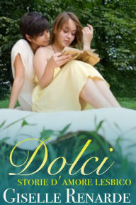 Title: Dolci storie d'amore lesbico, Author: Giselle Renarde