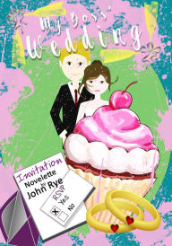 Title: My Boss' Wedding, Author: John Rye