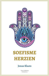 Title: Soefisme Herzien, Author: Jonas Slaats