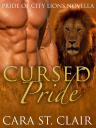 Title: Cursed Pride (Pride of City Lions, #3), Author: Cara St.Clair