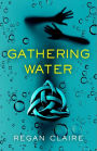 Gathering Water (Gathering Water Trilogy, #1)