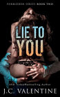 Lie to You (Forbidden Trilogy, #2)