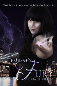 Title: Tempest's Fury (The Lost Kingdom of Fallada, #4), Author: Alicia Michaels