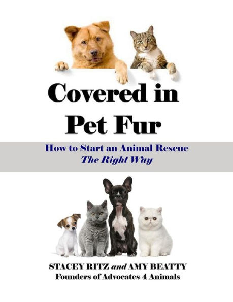 Covered in Pet Fur: How to Start an Animal Rescue, The Right Way