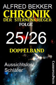 Title: Chronik der Sternenkrieger, Folge 25/26 - Doppelband, Author: Alfred Bekker