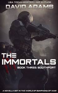 Title: The Immortals: Southport (Symphony of War), Author: David Adams