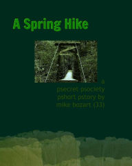 Title: A Spring Hike, Author: Mike Bozart