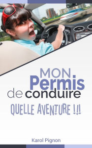 Title: Mon permis de conduire: quelle aventure !!!, Author: Intentional