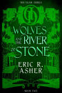 Wolves and the River of Stone