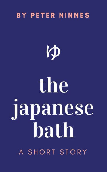 The Japanese Bath: A Short Story