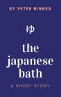 The Japanese Bath: A Short Story