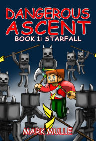 Title: Dangerous Ascent, Book 1: Starfall, Author: Mark Mulle