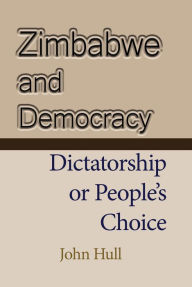 Title: Zimbabwe and Democracy, Author: John Hull