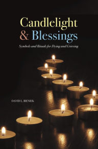 Title: Candlelight & Blessings: Symbols and Rituals for Death and Grieving, Author: Nerve